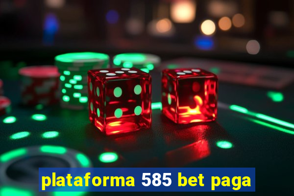 plataforma 585 bet paga